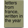 Letters From France, Written In The Year door Onbekend