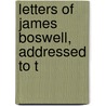 Letters Of James Boswell, Addressed To T door Onbekend