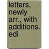 Letters, Newly Arr., With Additions. Edi by Unknown