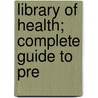 Library Of Health; Complete Guide To Pre door Onbekend