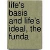 Life's Basis And Life's Ideal, The Funda door Onbekend
