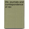 Life, Journals And Correspondence Of Rev door Onbekend