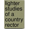 Lighter Studies Of A Country Rector door Onbekend