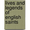 Lives And Legends Of English Saints door Onbekend