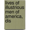 Lives Of Illustrious Men Of America, Dis door Onbekend