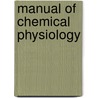 Manual Of Chemical Physiology door Onbekend