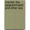 Martial, The Epigrammatist And Other Ess door Onbekend