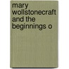 Mary Wollstonecraft And The Beginnings O door Onbekend