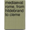 Mediaeval Rome, From Hildebrand To Cleme door Onbekend