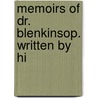 Memoirs Of Dr. Blenkinsop. Written By Hi door Onbekend