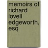 Memoirs Of Richard Lovell Edgeworth, Esq by Unknown