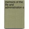 Memoirs Of The Life And Administration O door Onbekend