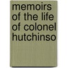 Memoirs Of The Life Of Colonel Hutchinso by Unknown