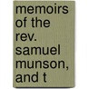 Memoirs Of The Rev. Samuel Munson, And T door Onbekend