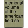 Memorial Volume Of The American Field Se door Onbekend