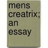Mens Creatrix; An Essay door Onbekend
