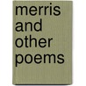 Merris And Other Poems by Unknown