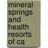 Mineral Springs And Health Resorts Of Ca door Onbekend