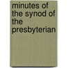 Minutes Of The Synod Of The Presbyterian door Onbekend