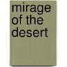 Mirage Of The Desert door Onbekend