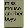 Miss Mouse And Her Boys door Onbekend