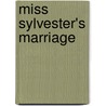 Miss Sylvester's Marriage door Onbekend
