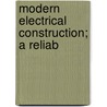 Modern Electrical Construction; A Reliab door Onbekend