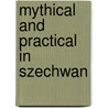 Mythical And Practical In Szechwan door Onbekend