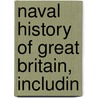 Naval History Of Great Britain, Includin door Onbekend