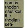 Nomos Rhodon Nautikos. The Rhodian Sea-L door Onbekend