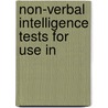 Non-Verbal Intelligence Tests For Use In door Onbekend