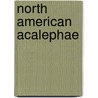 North American Acalephae by Unknown