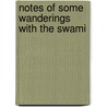 Notes Of Some Wanderings With The Swami door Onbekend