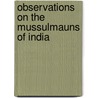 Observations on the Mussulmauns of India door Onbekend