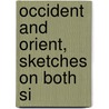 Occident And Orient, Sketches On Both Si by Unknown