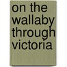 On The Wallaby Through Victoria door Onbekend