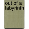 Out Of A Labyrinth door Onbekend