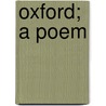 Oxford; A Poem by Unknown