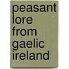 Peasant Lore From Gaelic Ireland door Onbekend