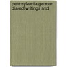 Pennsylvania-German Dialect Writings And door Onbekend