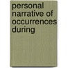 Personal Narrative Of Occurrences During by Unknown