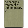 Piccadilly, A Fragment Of Contemporary B door Onbekend