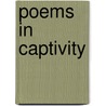 Poems In Captivity door Onbekend