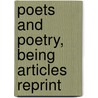 Poets And Poetry, Being Articles Reprint door Onbekend