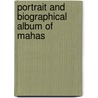 Portrait And Biographical Album Of Mahas door Onbekend