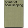 Primer Of Book-Keeping by Unknown
