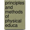 Principles And Methods Of Physical Educa by Unknown