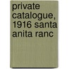 Private Catalogue, 1916 Santa Anita Ranc door Onbekend
