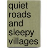 Quiet Roads And Sleepy Villages door Onbekend