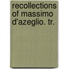 Recollections Of Massimo D'Azeglio. Tr. door Onbekend
